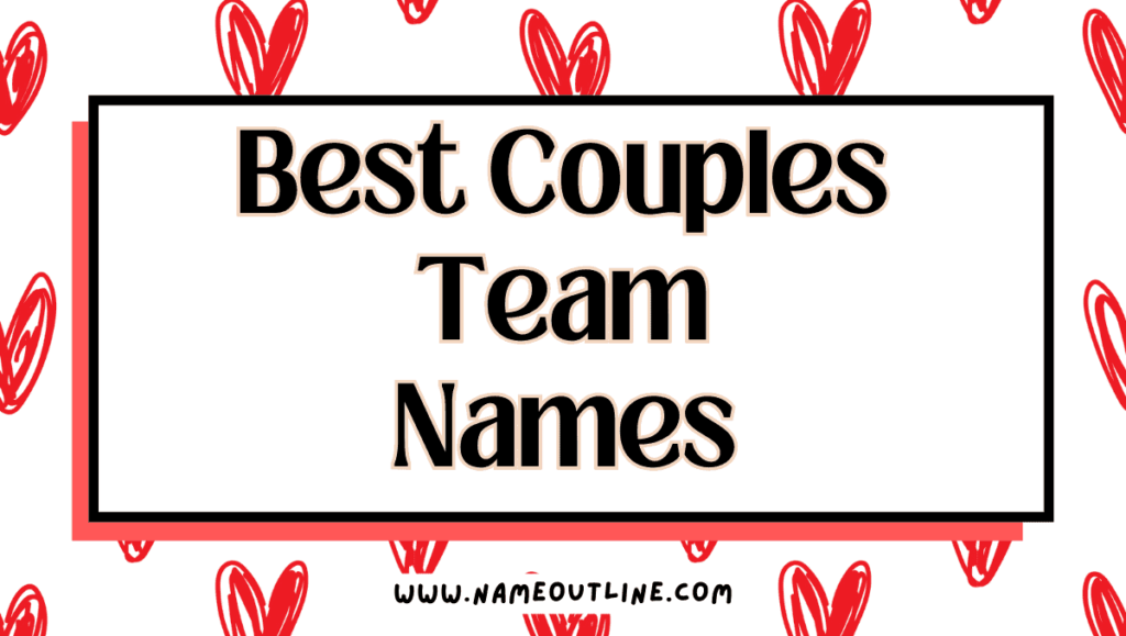 Best Couples Team Names