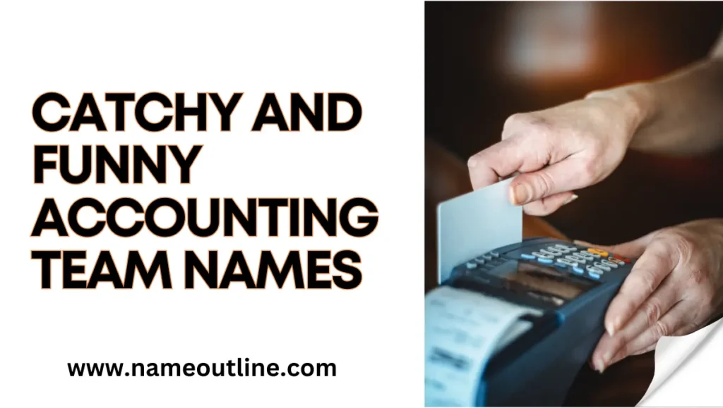 Catchy and Funny Accounting Team Names‍