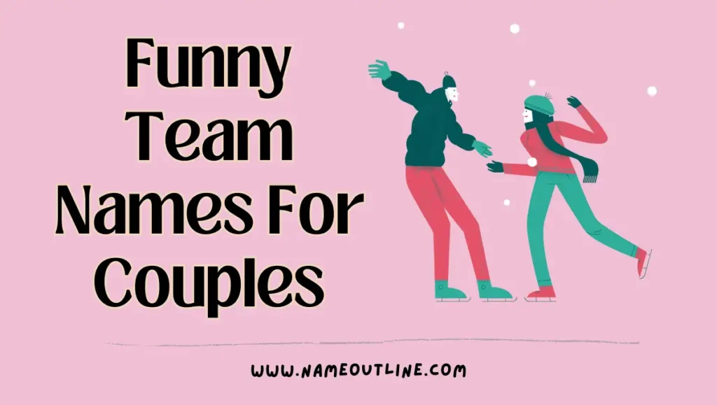 Best Funny Team Names For Couples