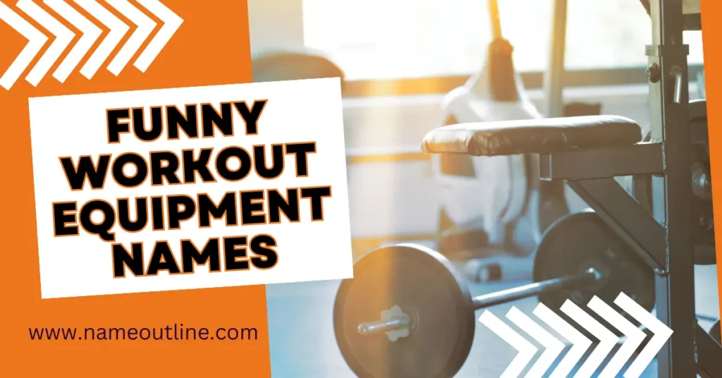 Funny Workout Equipment Names