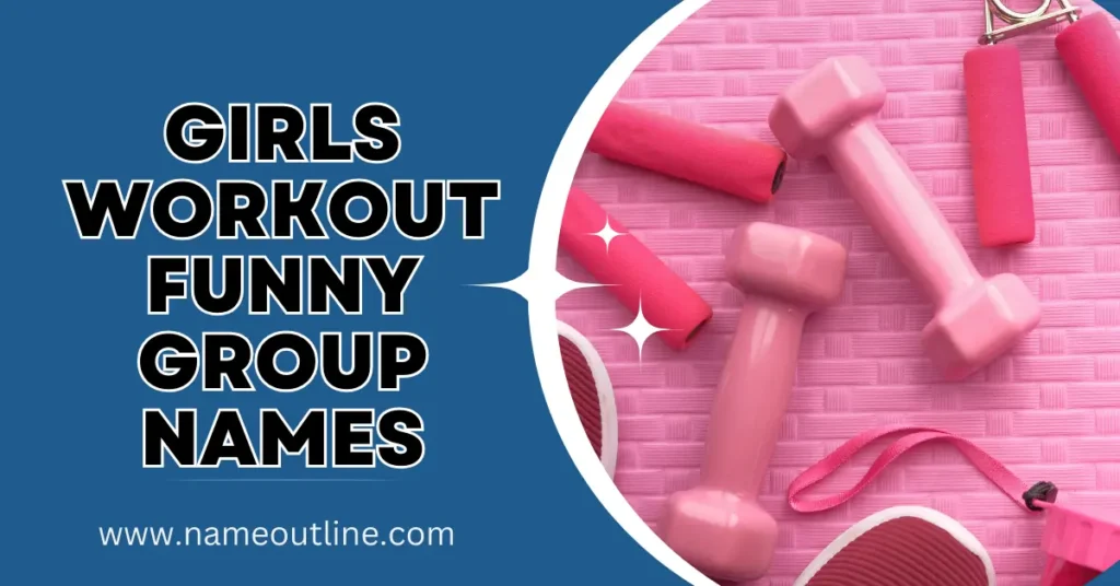 Girls Workout Funny Group Names