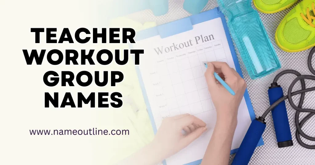 Teacher Workout Group Names