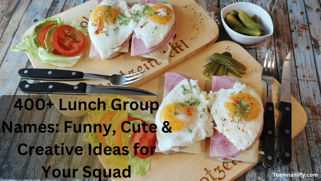 400+ Lunch Group Names: Funny, Cute & Creative Ideas for Your Squad 15 lunch group names